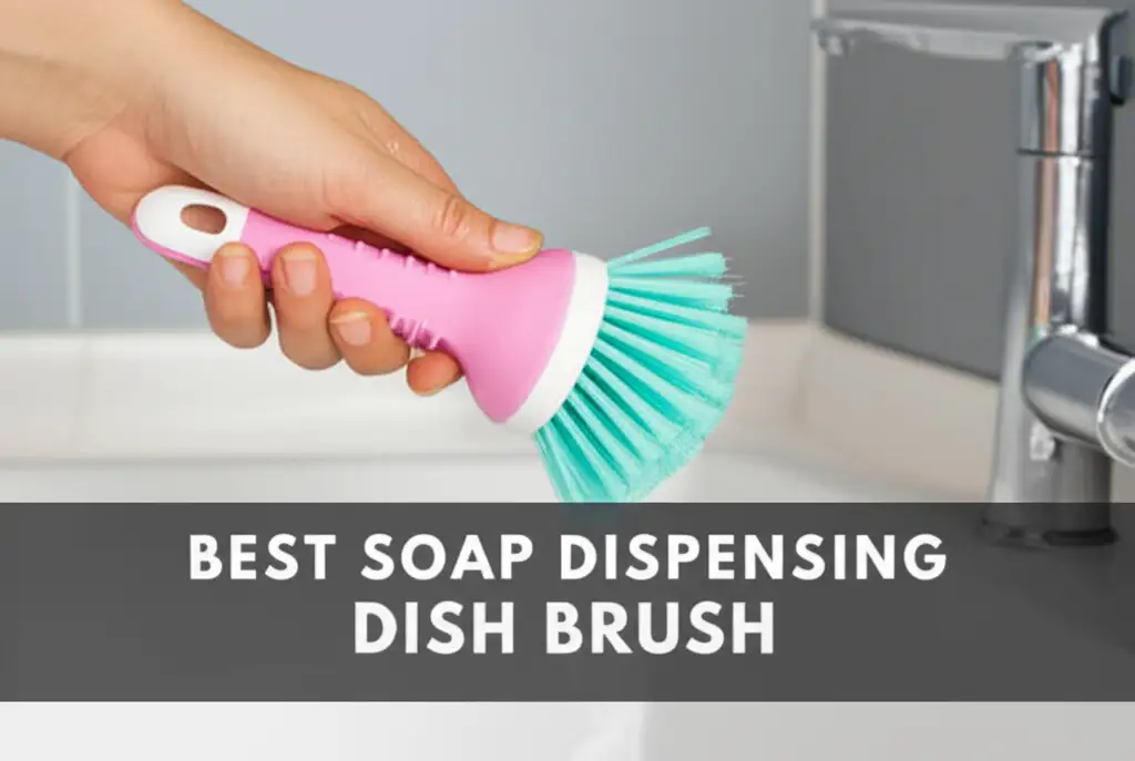 Best Soap Dispensing Dish Brush
