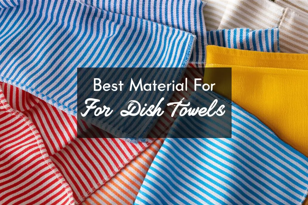 10 Best Material For Dish Towels 2026 Guide