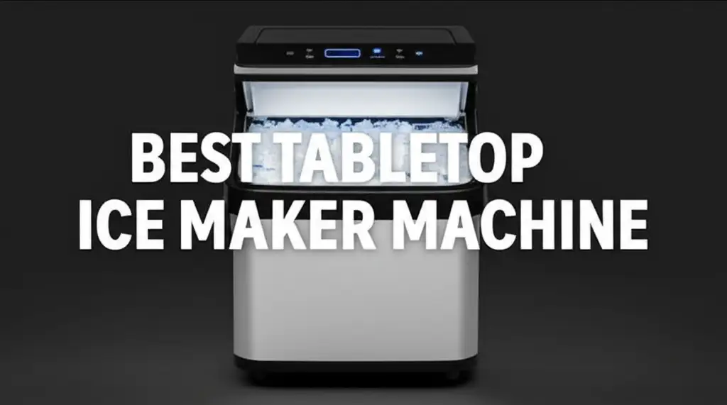 9 Best Tabletop Ice Maker Machines for 2026