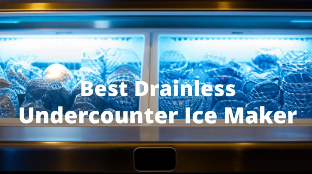 Best Drainless Undercounter Ice Maker