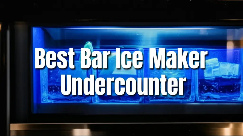 7 Best Bar Ice Maker Undercounter in 2026