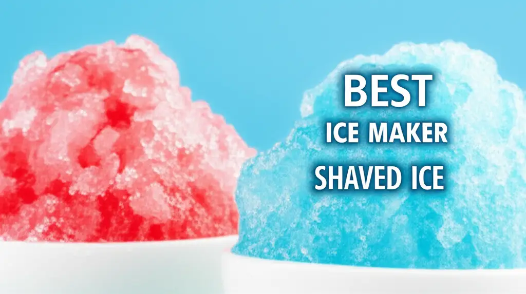 8 Best Ice Maker Shaved Ice for Perfect Frozen Treats 2026