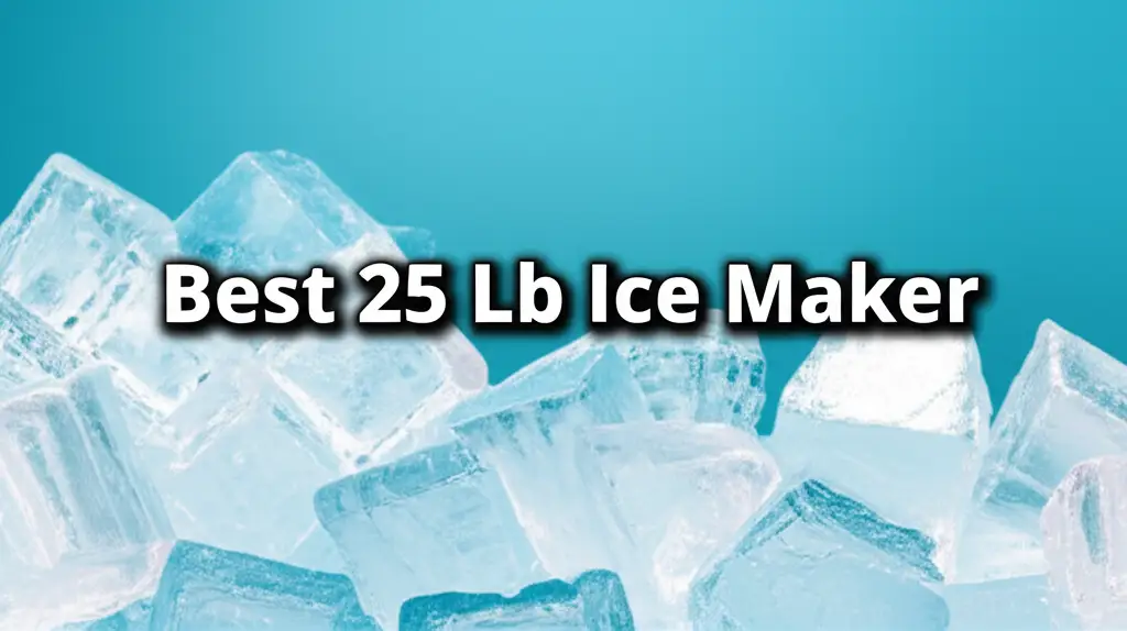 10 Best 25 Lb Ice Maker 2026 Picks for Your Home