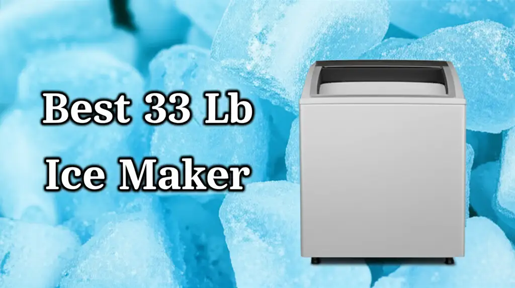 7 Best 33 Lb Ice Maker Models for 2026 Reviewed