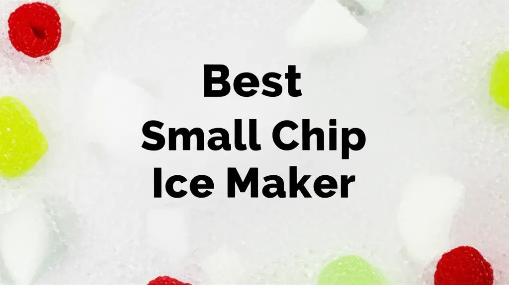 10 Best Small Chip Ice Maker Models for 2026