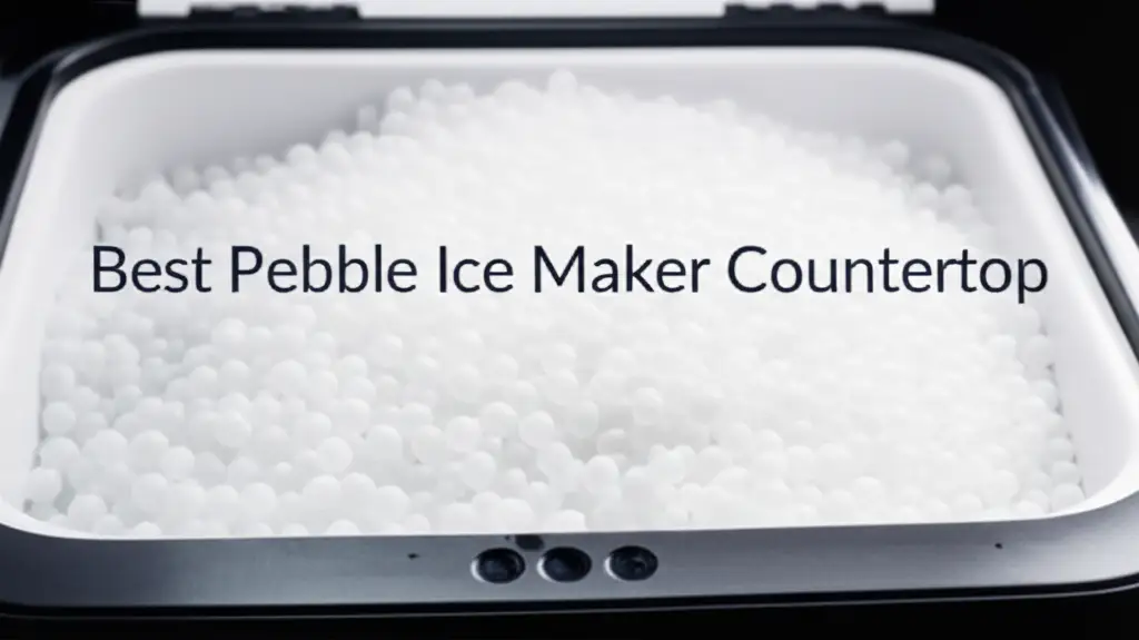 10 Best Pebble Ice Maker Countertop 2026 Reviews