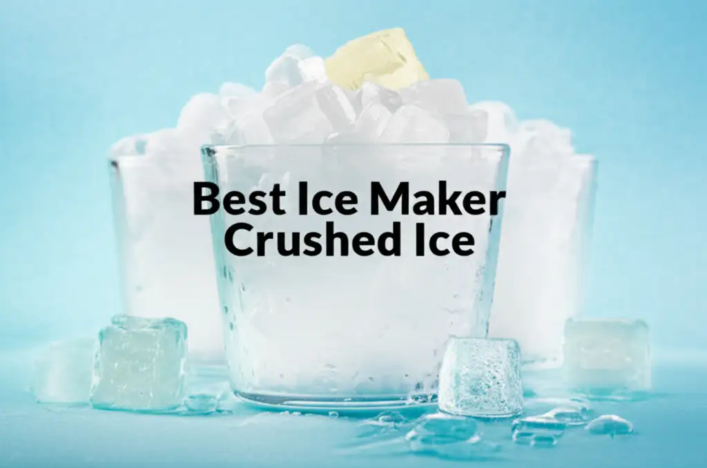 8 Best Ice Maker Crushed Ice for 2026