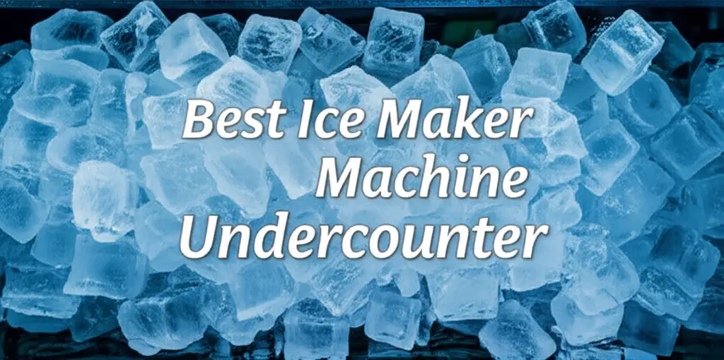 9 Best Ice Maker Machine Undercounter 2026