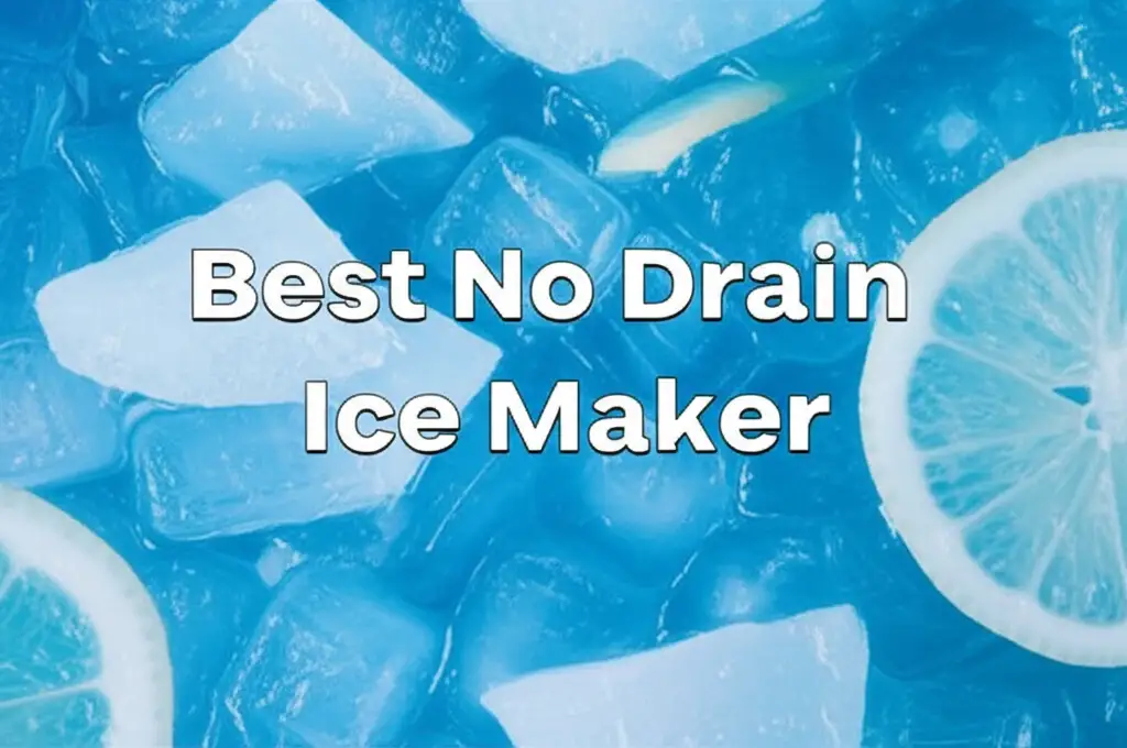 Best No Drain Ice Maker
