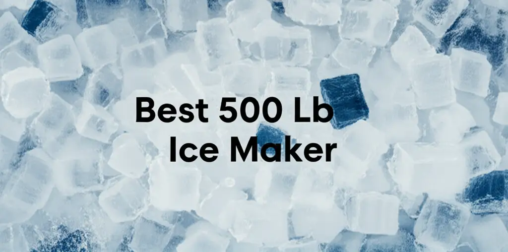 10 Best 500 Lb Ice Maker Reviews of 2026