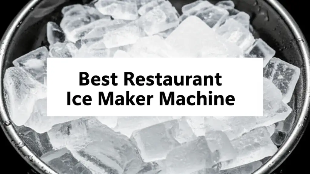8 Best Restaurant Ice Maker Machine for 2026