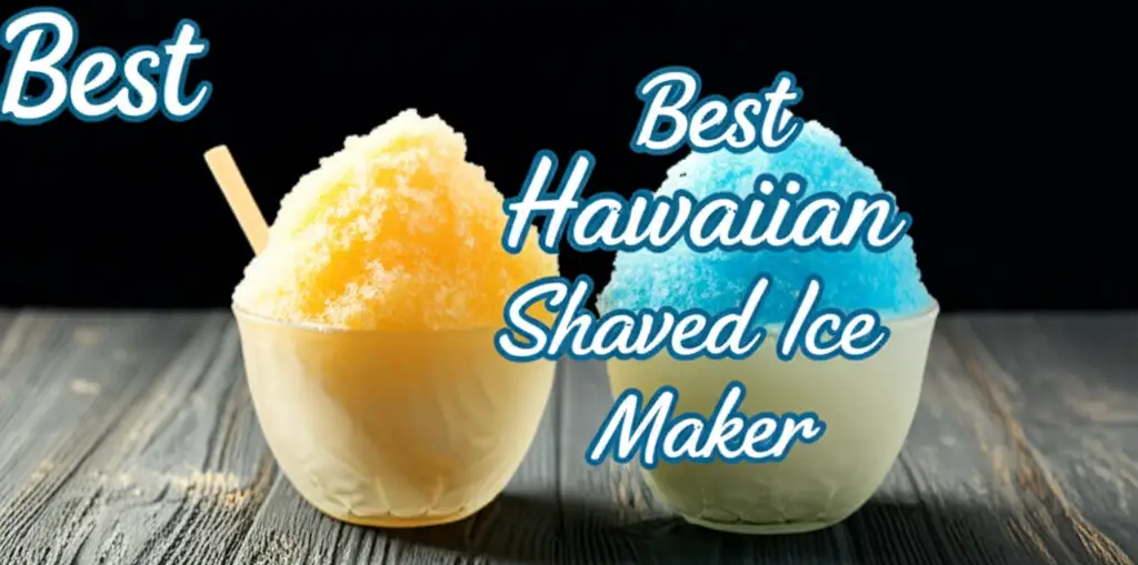 7 Best Hawaiian Shaved Ice Makers 2026 Top Picks for Home Fun
