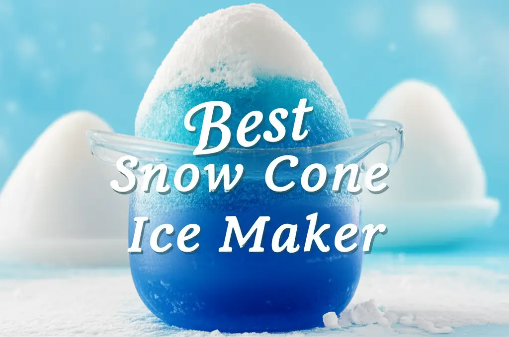 10 Best Snow Cone Ice Maker of 2026