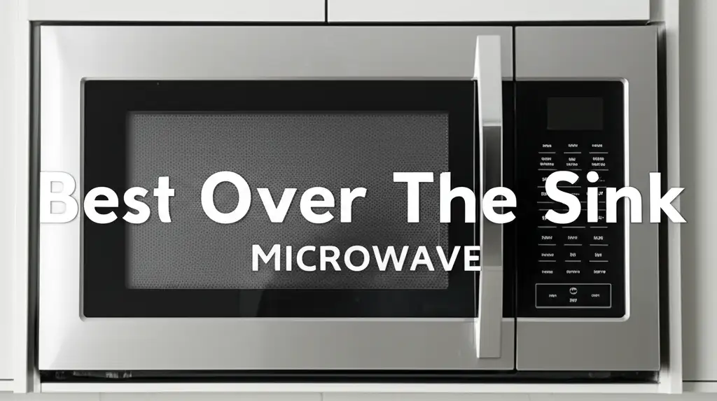 10 Best Over The Sink Microwaves 2026