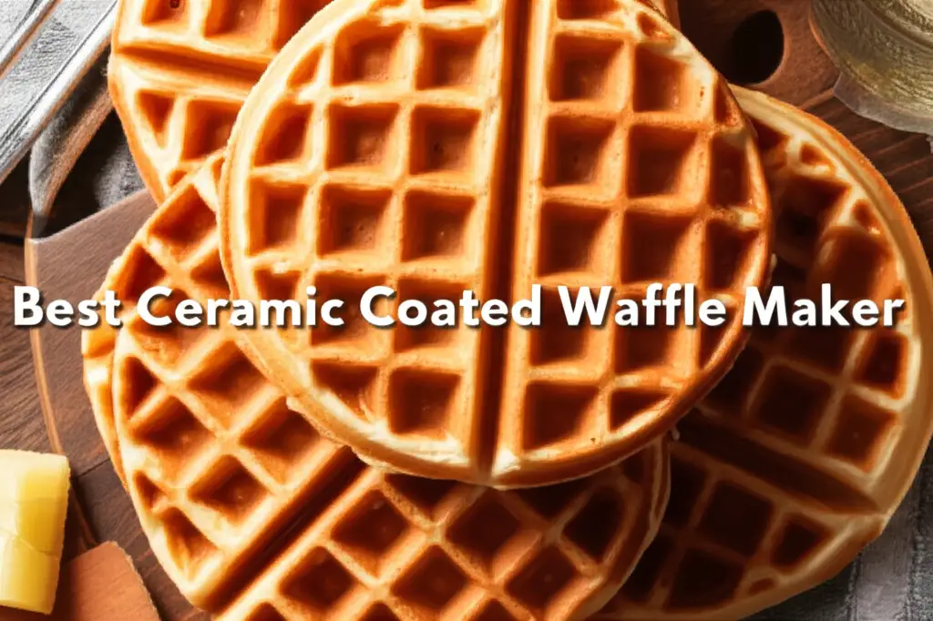 10 Best Ceramic Coated Waffle Maker in 2026