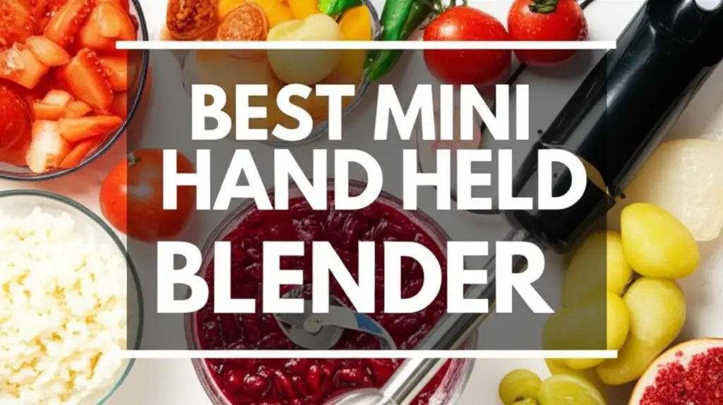 Best Mini Hand Held Blender