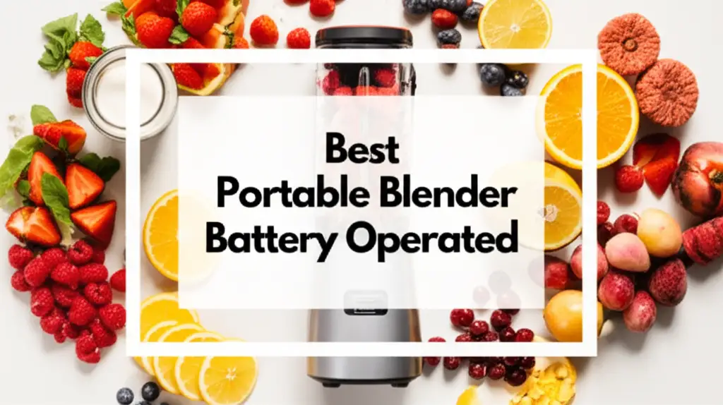 7 Best Portable Blender Battery Operated for 2026