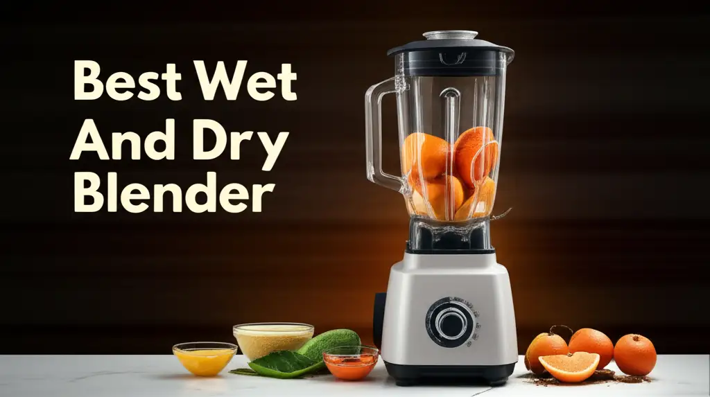 8 Best Wet And Dry Blender Options For 2026