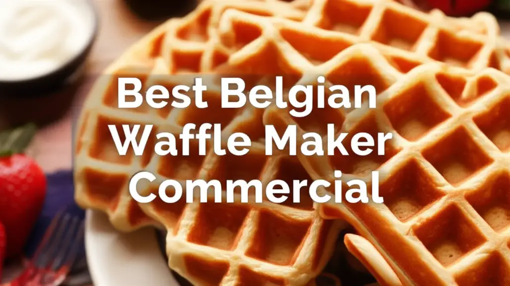 10 Best Belgian Waffle Maker Commercial 2026