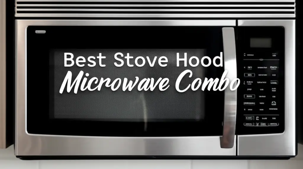 Best Stove Hood Microwave Combo