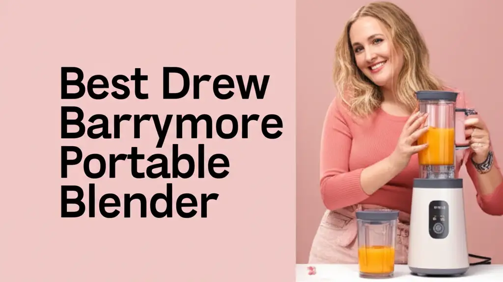 9 Best Drew Barrymore Portable Blender Options for 2025