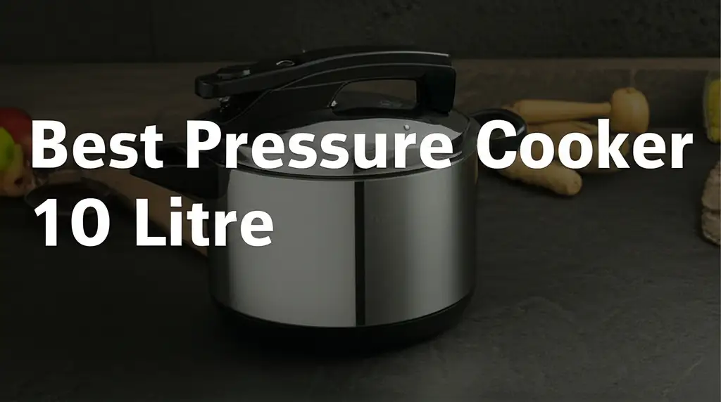 10 Best Pressure Cooker 10 Litre 2026