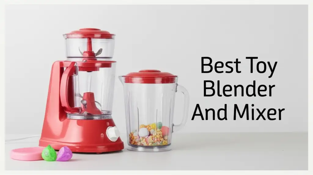 8 Best Toy Blender And Mixer Reviews 2026