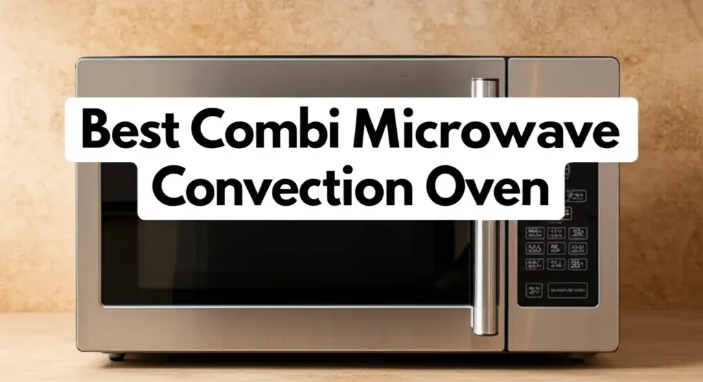 Best Combi Microwave Convection Oven