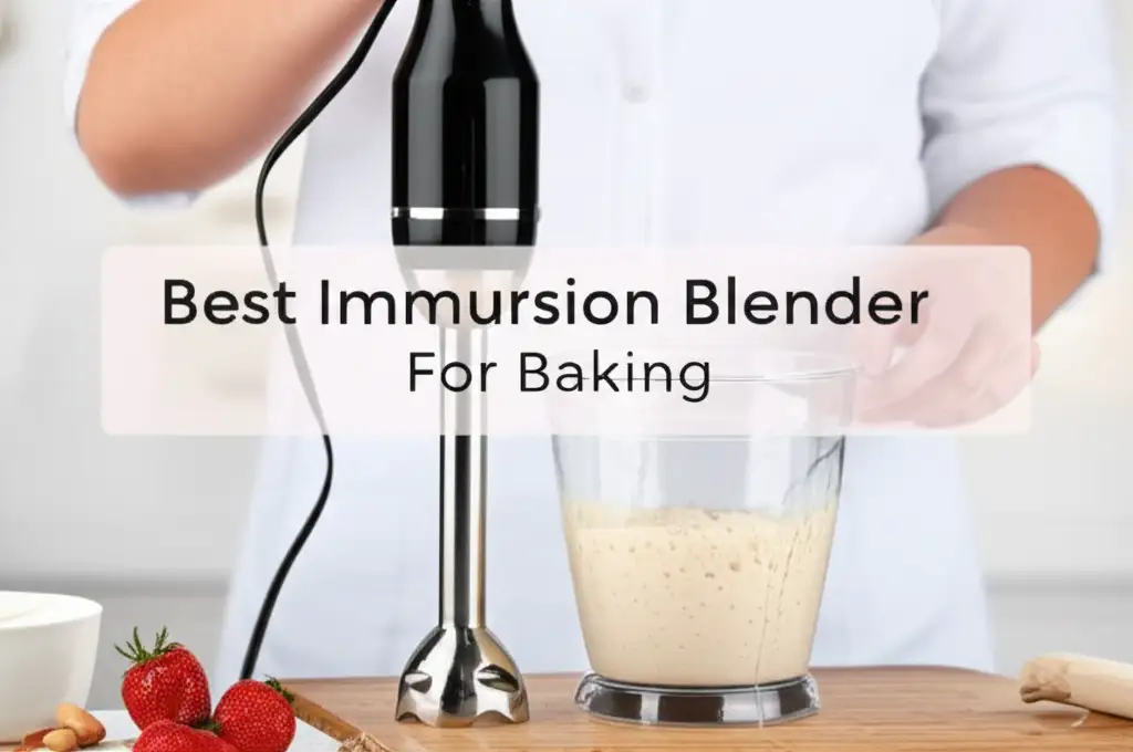 9 Best Immersion Blender For Baking 2026