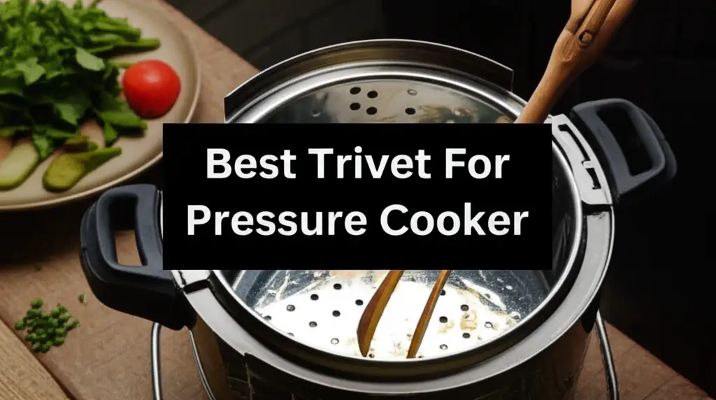 10 Best Trivet For Pressure Cooker