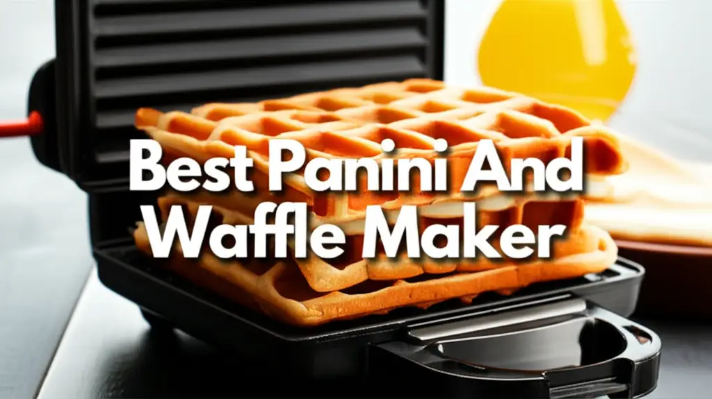 10 Best Panini And Waffle Maker Models for Your Kitchen