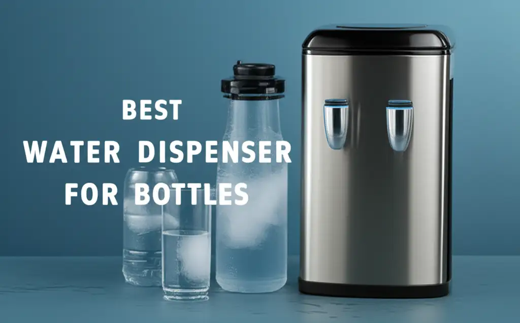 Best Water Dispenser For Bottles