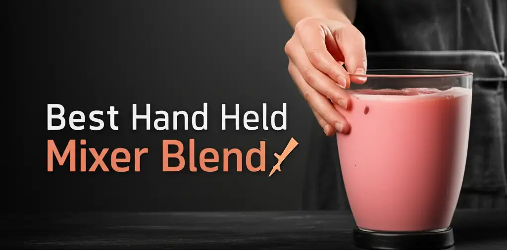 10 Best Hand Held Mixer Blender Options
