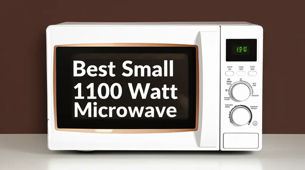 8 Best Small 1100 Watt Microwaves in 2026