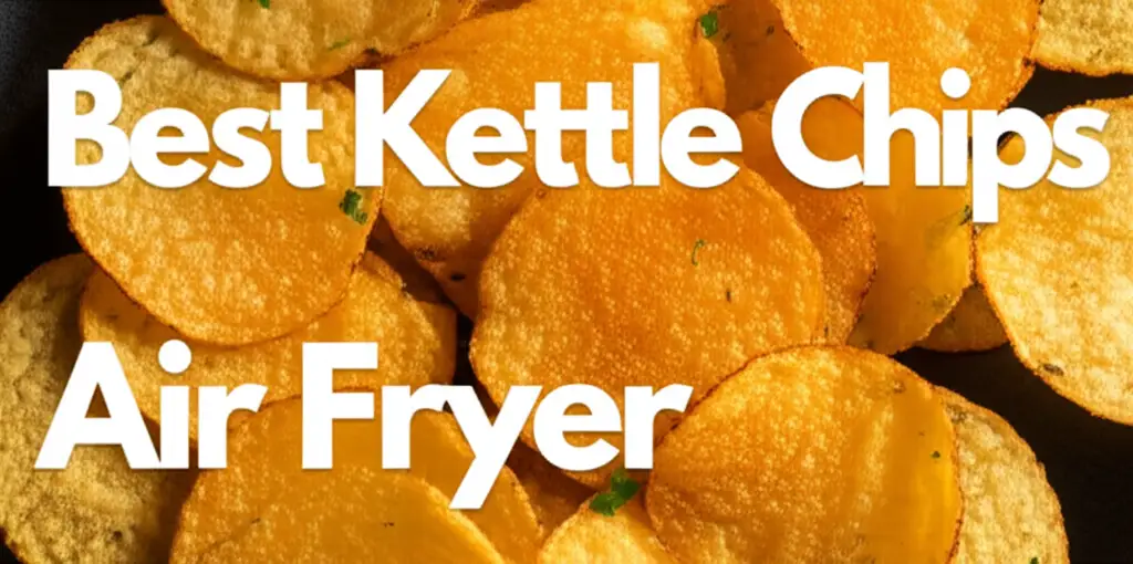 10 Best Kettle Chips Air Fryer Selections for 2026