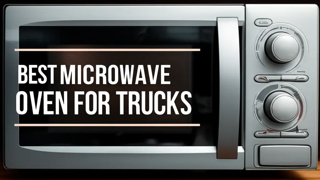 9 Best Microwave Ovens For Trucks in 2025