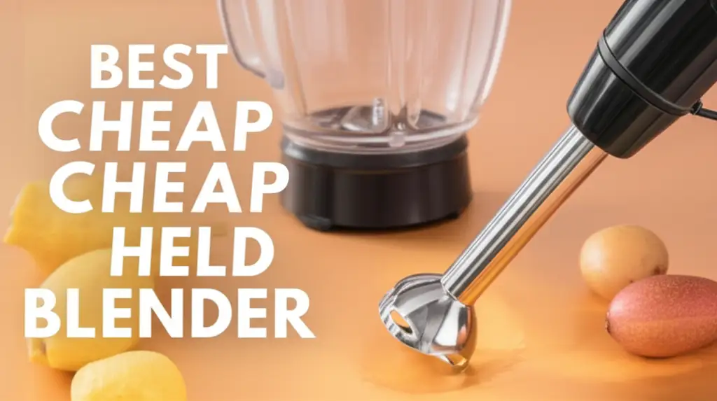 Best Cheap Hand Held Blender Reviews 2026