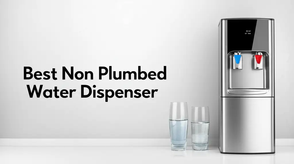 10 Best Non Plumbed Water Dispenser 2026 Reviews
