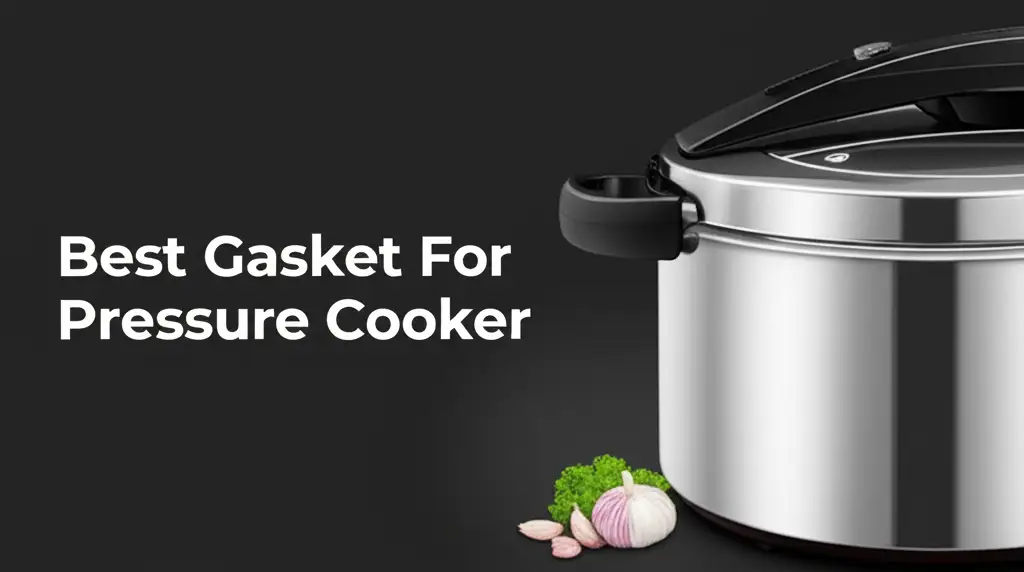 7 Best Gasket For Pressure Cooker of 2026