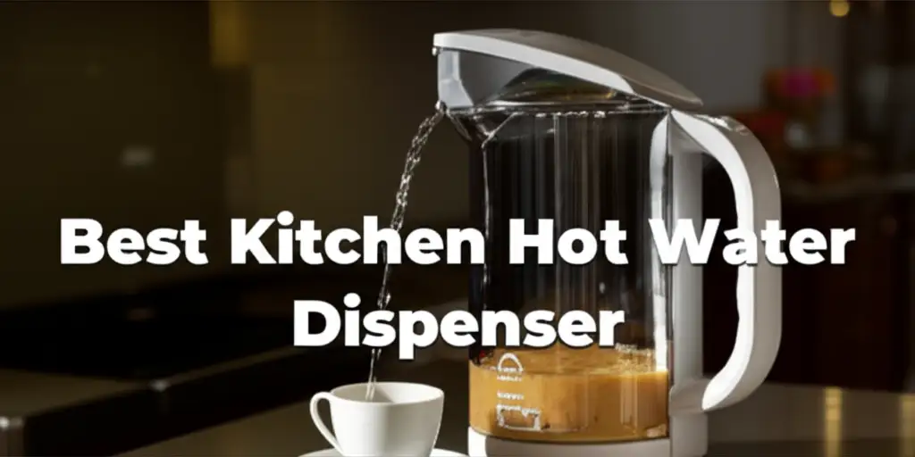 9 Best Kitchen Hot Water Dispenser Models for 2026