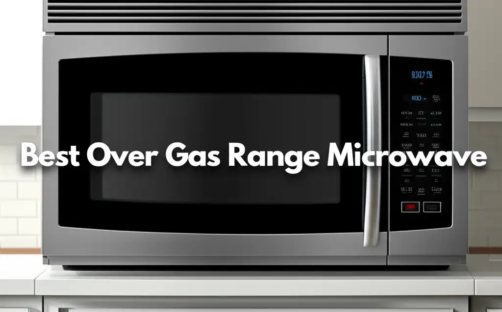 8 Best Over Gas Range Microwaves for 2026