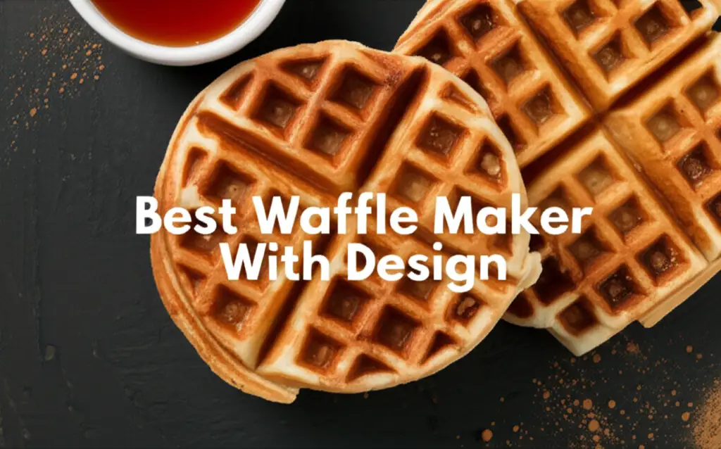 Best Waffle Maker With Design