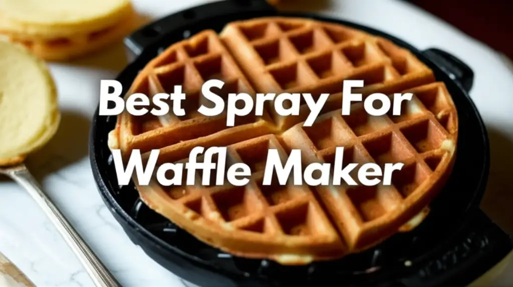 10 Best Spray For Waffle Maker of 2026