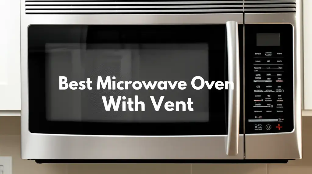 10 Best Microwave Oven With Vent 2026