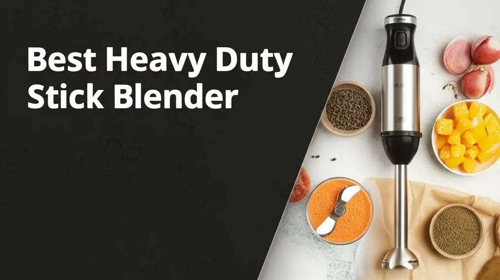 9 Best Heavy Duty Stick Blender 2026