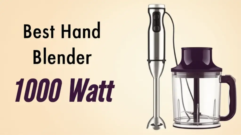 10 Best Hand Blender 1000 Watt for 2026