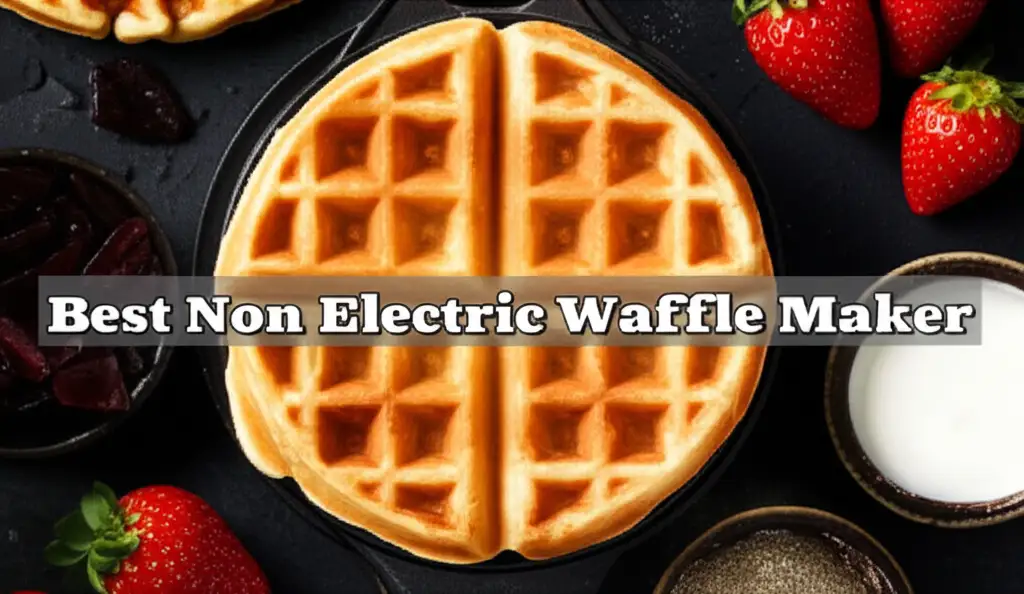 Best Non Electric Waffle Maker