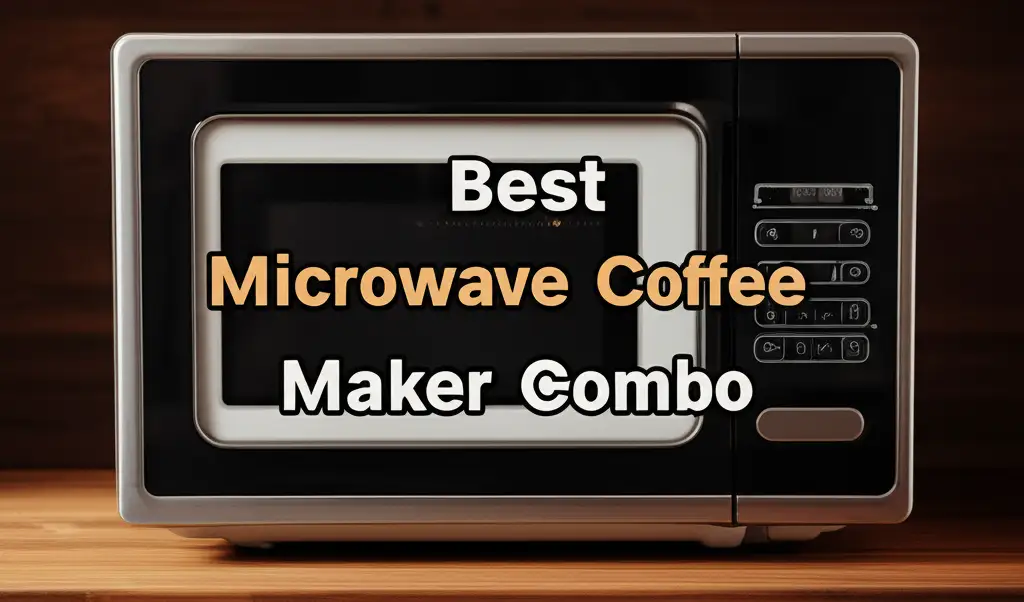 Best Microwave Coffee Maker Combo