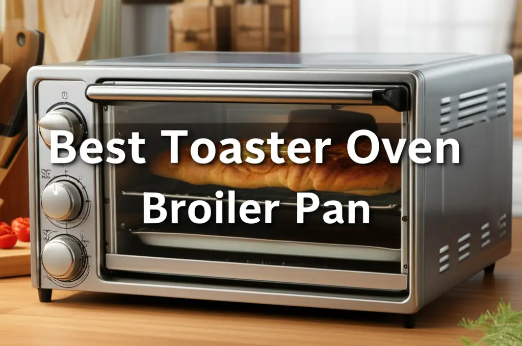 10 Best Toaster Oven Broiler Pan of 2026