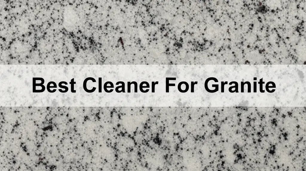 8 Best Cleaners For Granite in 2026